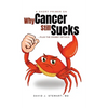 A Short Primer on Why Cancer Still Sucks - Hardcover