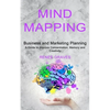 Mind Mapping: A Guide to Improve Concentration, Memory and Creativity (Business and Marketing Planning) - Paperback