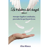 La Palabra del Angel I: Mensajes Angelicos canalizados, para todos los que buscan la Luz - Paperback