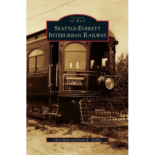 Seattle-Everett Interurban Railway - Hardcover