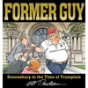 Former Guy: Doonesbury in the Time of Trumpism - Paperback