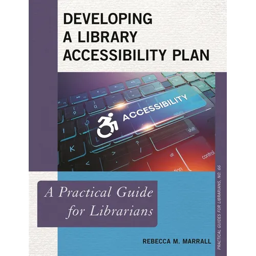 Developing a Library Accessibility Plan: A Practical Guide for Librarians - Paperback
