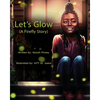 Let's Glow (A Firefly Story) - Paperback