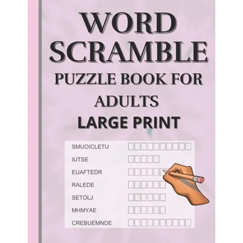 Word Scramble: Puzzle book for adults large print. Word Scramble is a word puzzle word game based on anagram, where you have to rearr - Paperback