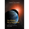 Los Aliados de La Humanidad Libro Uno (The Allies of Humanity, Book One - Spanish Edition) - Paperback
