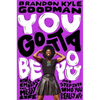 You Gotta Be You: How to Embrace This Messy Life and Step Into Who You Really Are - Hardcover