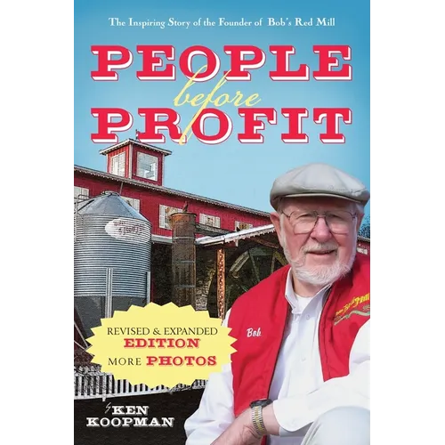 People Before Profit: The Inspiring Story of the Founder of Bob's Red Mill - Paperback