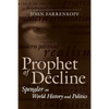 Prophet of Decline: Spengler on World History and Politics - Paperback