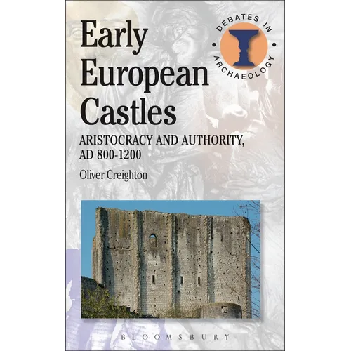 Early European Castles: Aristocracy and Authority, AD 800-1200 - Paperback