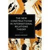 The New Constructivism in International Relations Theory - Paperback