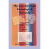 Mexican-American Genealogical Research: Following the Paper Trail to Mexico - Paperback