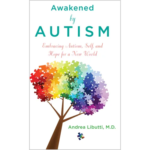 Awakened by Autism: Embracing Autism, Self, and Hope for a New World - Paperback