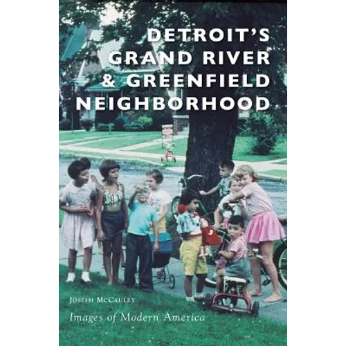 Detroit's Grand River & Greenfield Neighborhood - Hardcover