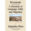 Rivermouth: A Chronicle of Language, Faith, and Migration - Paperback