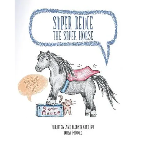 Super Deuce the Super Horse: With Special Guest Star, Cat - Paperback
