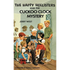 The Happy Hollisters and the Cuckoo Clock Mystery: HARDCOVER Special Edition - Hardcover