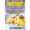 Pasta Sauces Cookbook: Easy and delicious traditional recipes of Italian cuisine for pasta and sauces. - Paperback