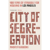 City of Segregation: 100 Years of Struggle for Housing in Los Angeles - Paperback