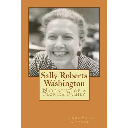 Sally Roberts Washington: Narrative of a Florida Family - Paperback
