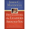 Developing the Leaders Around You: How to Help Others Reach Their Full Potential - Paperback