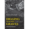 Digging Our Own Graves: Coal Miners and the Struggle Over Black Lung Disease - Paperback
