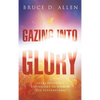 Gazing into the Glory - Hardcover