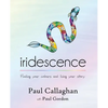 iridescence: Finding your colours and living your story - Paperback