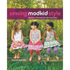 Sewing Modkid Style: Modern Threads for the Cool Girl - Paperback