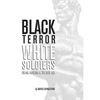 Black Terror White Soldiers: Islam, Fascism & the New Age - Paperback