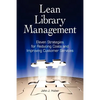 Lean Library Management: Eleven Strategies for Reducing Costs and Improving Services - Paperback