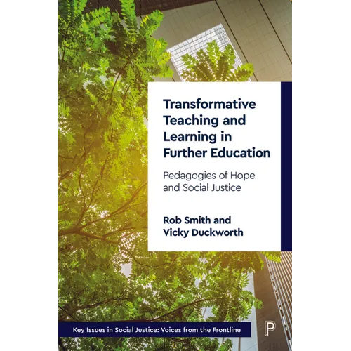 Transformative Teaching and Learning in Further Education: Pedagogies of Hope and Social Justice - Paperback