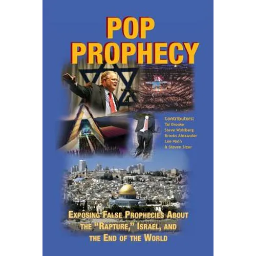 Pop Prophecy: Exposing False Prophecies about the "Rapture," Israel, and the End of the World - Paperback