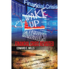 Wake up America: Financial Crisis Revisited - Paperback