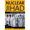 Nuclear Jihad: A Clear and Present Danger? - Hardcover