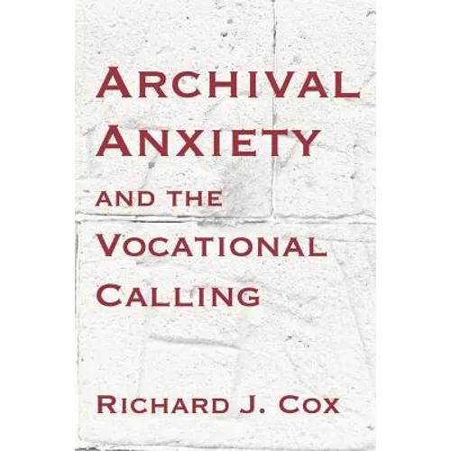 Archival Anxiety and the Vocational Calling - Paperback