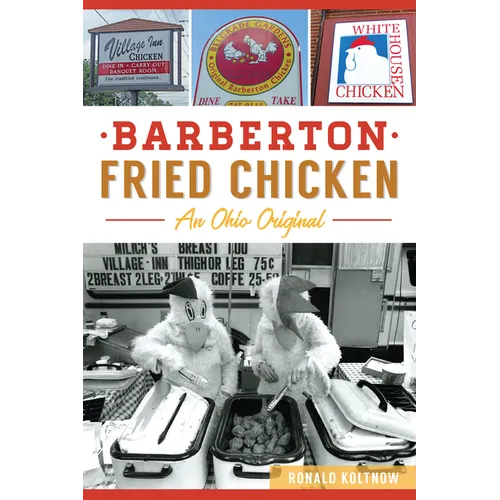 Barberton Fried Chicken: An Ohio Original - Paperback