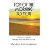 Top of the Morning to You - TOTM2U: A Devotional Series Birthed From The Heart Of God - Paperback