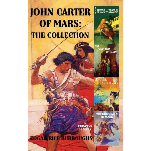 John Carter of Mars: The Collection - A Princess of Mars; The Gods of Mars; The Warlord of Mars; Thuvia, Maid of Mars; The Chessmen of Mars - Hardcover