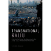 Transnational Kaiju: Exploitation, Globalisation and Cult Monster Movies - Paperback