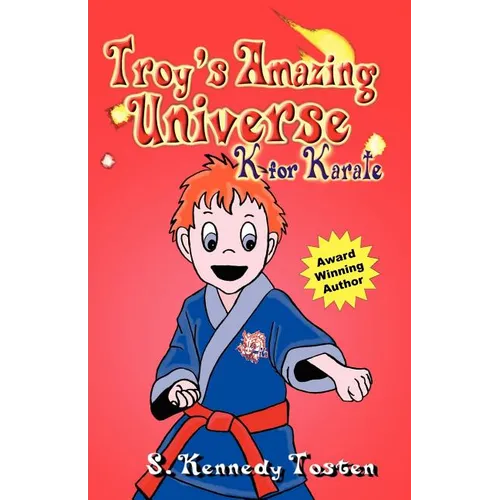 Troy's Amazing Universe: K for Karate - Paperback