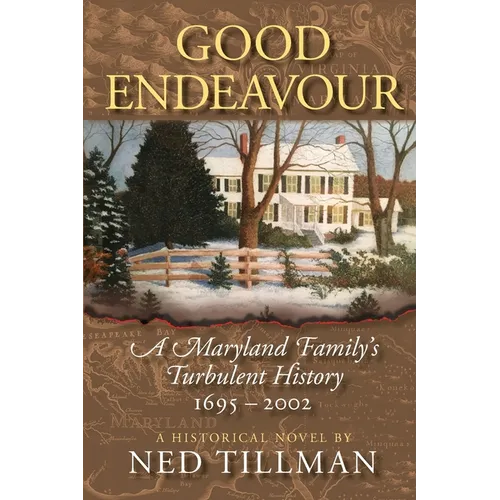 Good Endeavour: A Maryland Family's Turbulent History 1695-2002 - Paperback