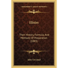 Elixirs: Their History, Formula, And Methods Of Preparation (1883) - Paperback