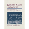 Kabbalah, Magic and Science: The Cultural Universe of a Sixteenth-Century Jewish Physician - Hardcover