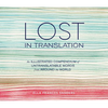 Lost in Translation: An Illustrated Compendium of Untranslatable Words from Around the World - Hardcover