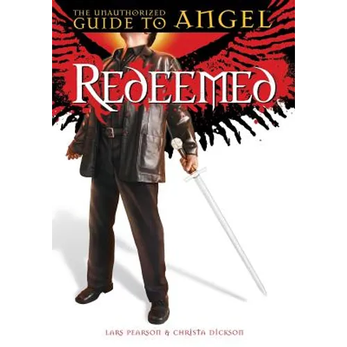 Redeemed: The Unauthorized Guide to Angel - Paperback