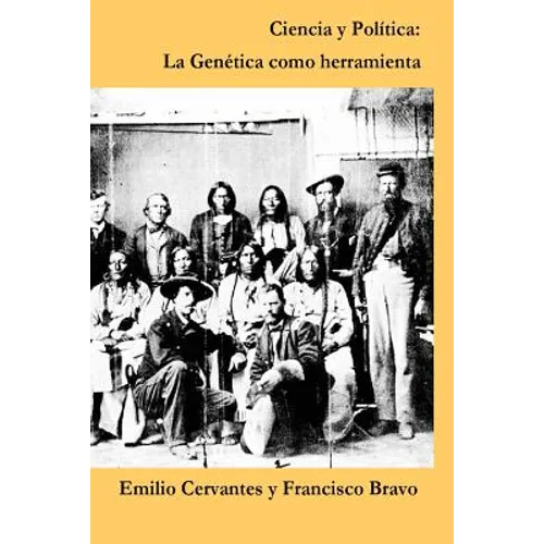 Ciencia y Politica: la Genetica como herramienta - Paperback