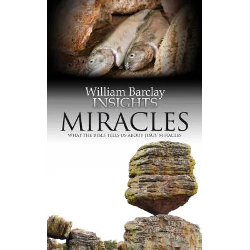 Miracles: What the Bible Tells Us about Jesus' Miracles - Paperback