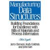 Manufacturing Data Structures: Building Foundations for Excellence with Bills of Materials and Process Information - Hardcover