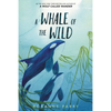 A Whale of the Wild - Hardcover