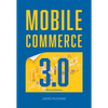 Mobile Commerce 3.0 (Revised Edition) - Paperback